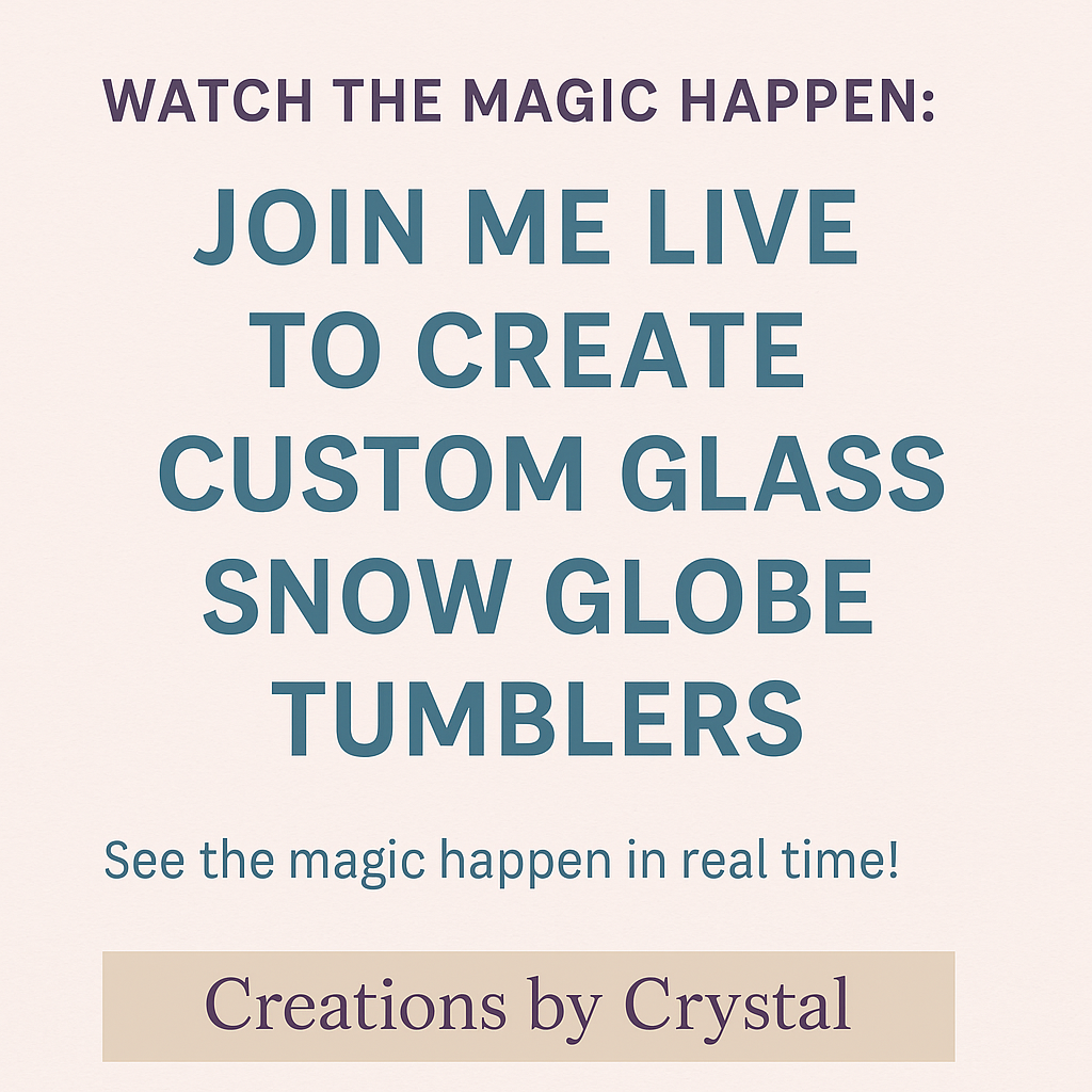 Watch the Magic Happen: Join Me LIVE to Create Custom Glass Snow Globe Tumblers!