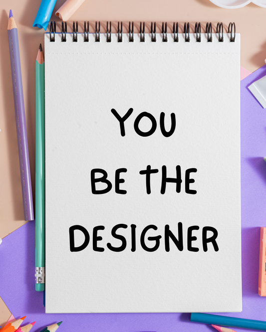 If You Could Design It… What Would You Create?
