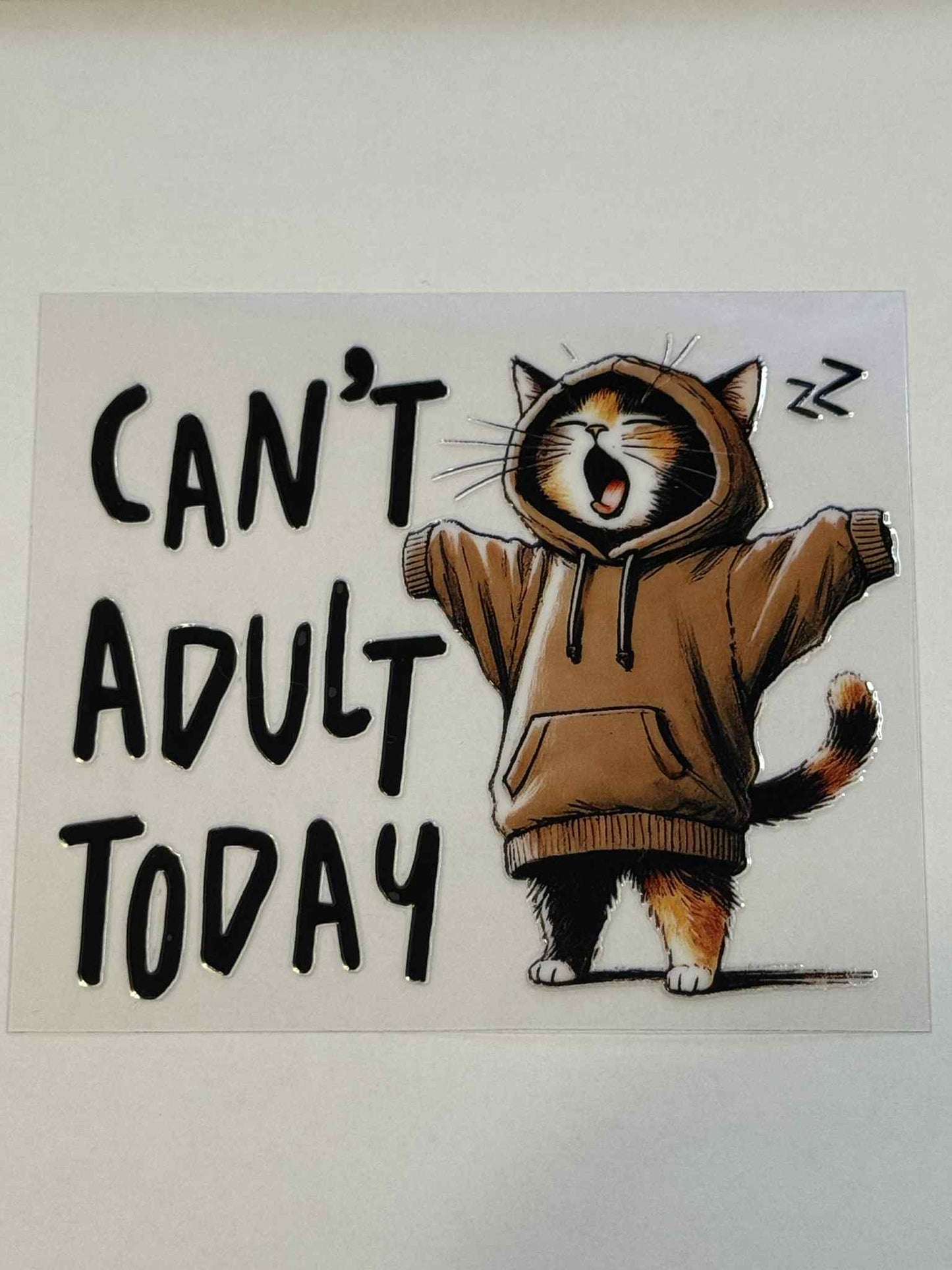 Can't Adult Today - Decal