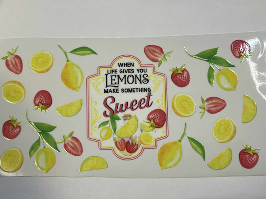When Life Gives you Lemons Make Something Sweet
