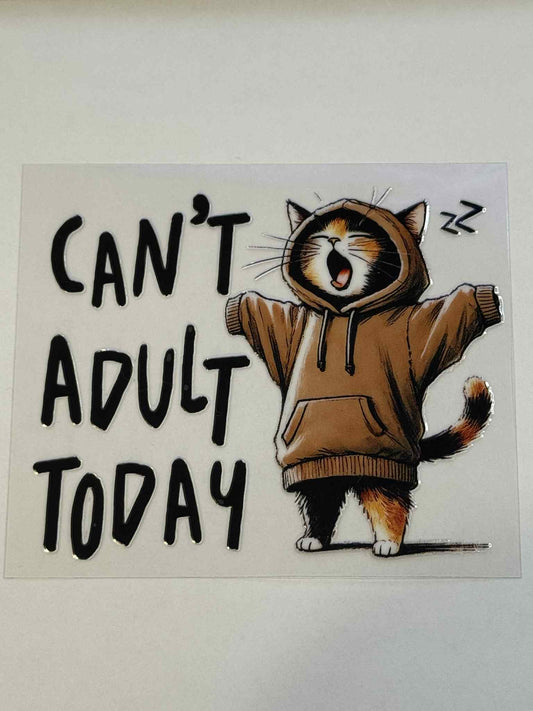 Can't Adult Today - Decal