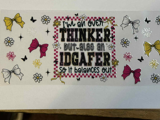 I'm am overthinker but also a IDGAFER so it balances out