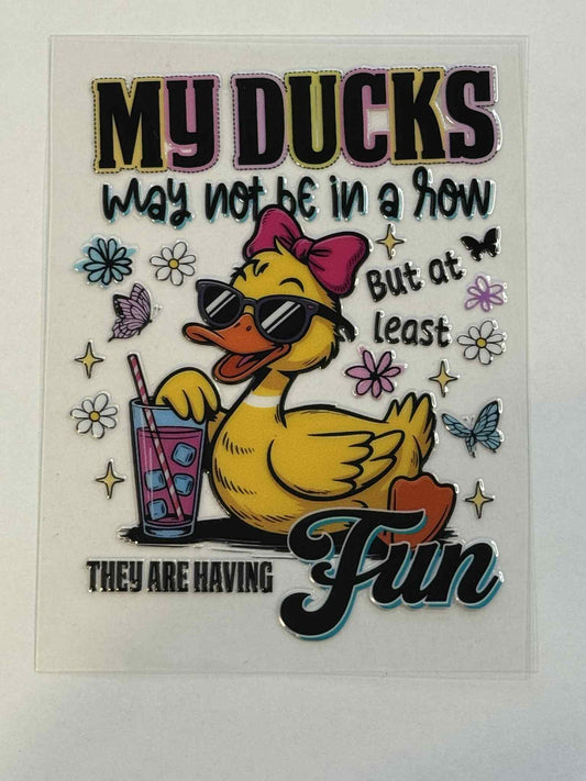 My Ducks may not be in a row but they are having fun